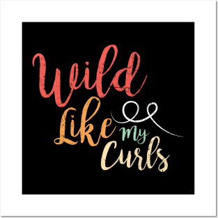 Wild Like My Curls Posters and Art